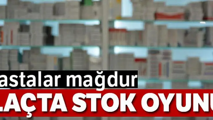 Yabancı ilaç firmaları stok yapıyor