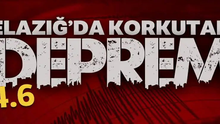 Elazığ'da 4.6 büyüklüğünde deprem oldu! Son dakika Elazığ depremleri...