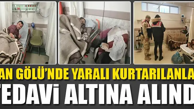 VAN GÖLÜ'NDE YARALI KURTARILANLAR TEDAVİ ALTINA ALINDI