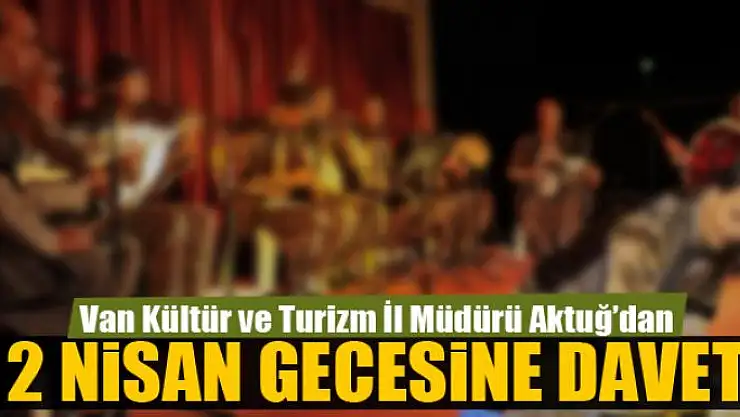 AKTUĞ'DAN 2 NİSAN GECESİNE DAVET