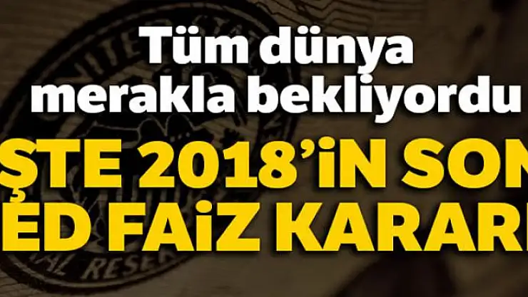Fed faiz kararını açıkladı