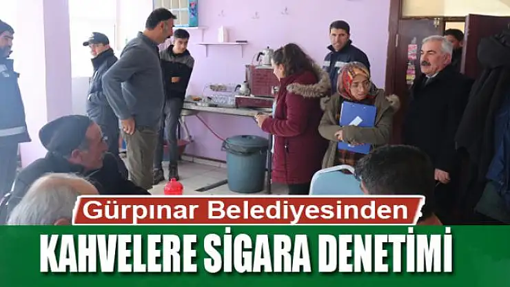Gürpınar Belediyesinden kahvelere sigara denetimi