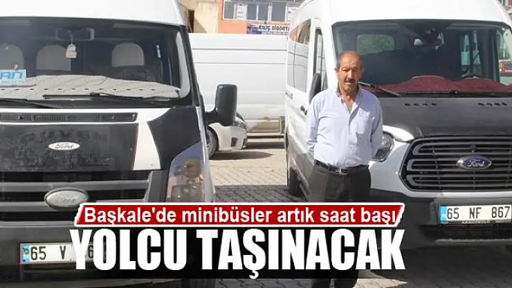 Başkale'de minibüsler artık saat başı yolcu taşınacak