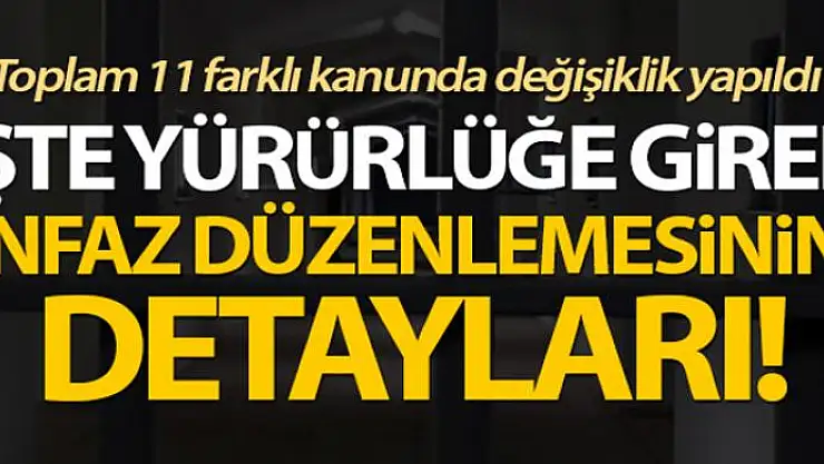 Yürürlüğe giren infaz düzenlenmesinin detayları