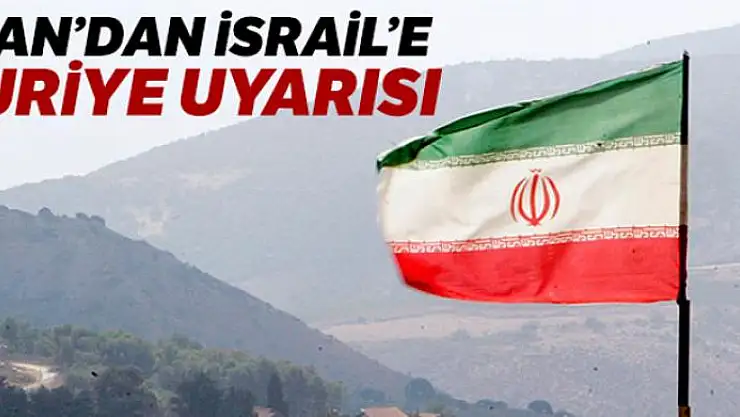 İran'dan İsrail'e 'Suriye' uyarısı