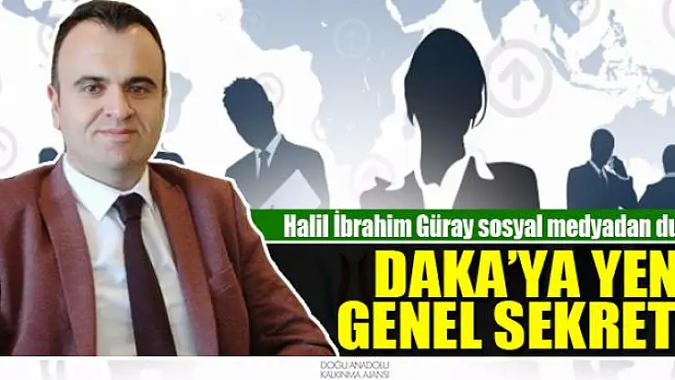 DAKA'YA YENİ GENEL SEKRETER