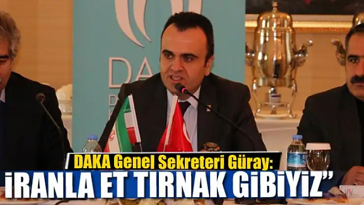  Güray: 'İran halkıyla et tırnak gibiyiz' 