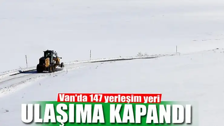 Van'da 147 yerleşim yeri ulaşıma kapandı