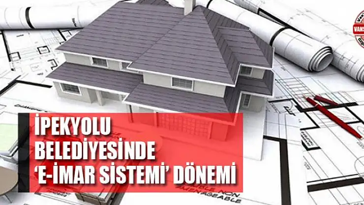İpekyolu Belediyesinde 'e-imar sistemi' dönemi