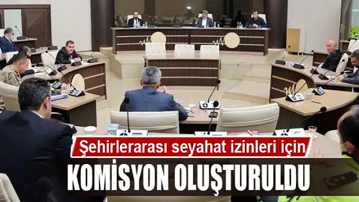 Şehirlerarası seyahat izinleri için komisyon oluşturuldu