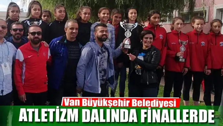 Van Büyükşehir Belediyesi atletizm dalında finallerde
