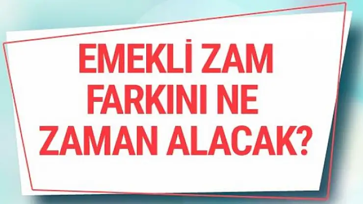 Emekli farklı zamları ne zaman alacak SSK - Bağkur