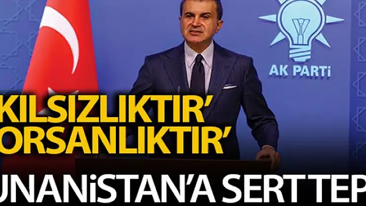 AK Parti Sözcüsü Çelik'ten Yunanistan'a sert sözler