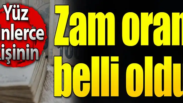 Yüz binlerce çalışanın zam oranı belli oldu!