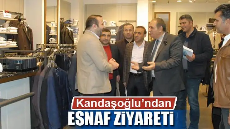 Kandaşoğlu'ndan esnaf ziyareti