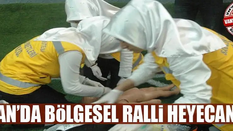 Van'da bölgesel ralli heyecanı 