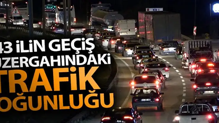 43 ilin geçiş güzergahındaki trafik yoğunluğu havadan görüntülendi