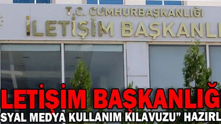 İletişim Başkanlığı 'Sosyal Medya Kullanım Kılavuzu' hazırladı