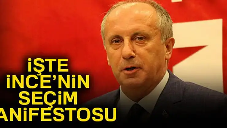 İşte Muharrem İnce'nin seçim manifestosu