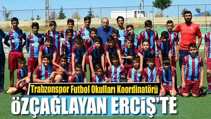 Trabzonspor Futbol Okulları Koordinatörü Özçağlayan Erciş'te