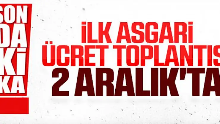 Asgari ücret Komisyonu toplantısı 2 Aralık'ta başlıyor