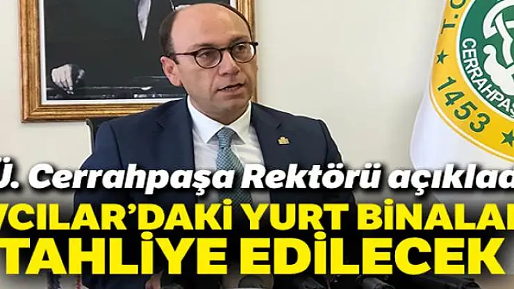 Cerrahpaşa Rektörü Prof. Dr. Nuri Aydın, 'İki fakültemizde eğitim öğretim faaliyetlere ara verildi'
