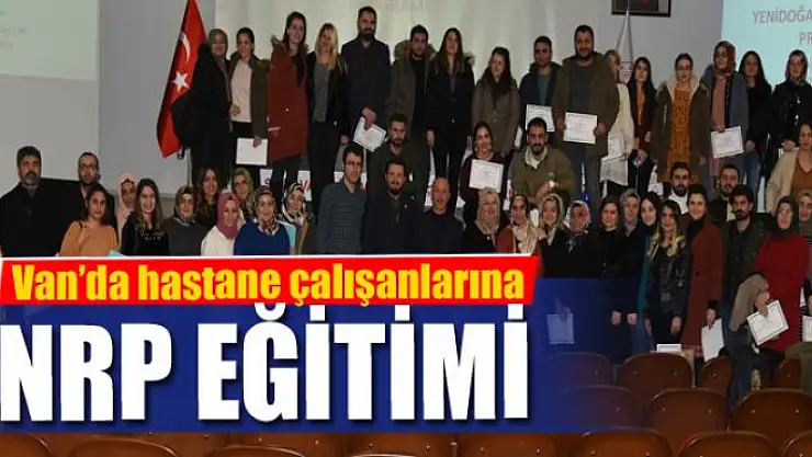 Van'da hastane çalışanlarına NRP eğitimi