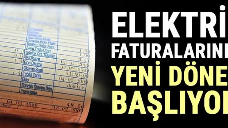Elektrik faturalarında yeni dönem başlıyor