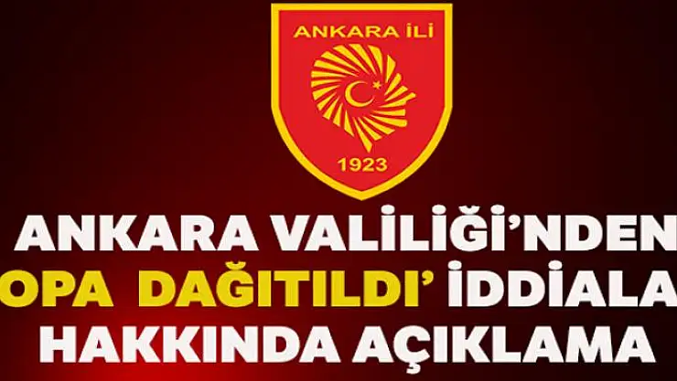 Ankara Valiliğinden Çubuk'ta sopa dağıtıldığı iddiaları hakkında açıklama