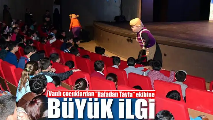 Vanlı çocuklardan 'Rafadan Tayfa' ekibine büyük ilgi 