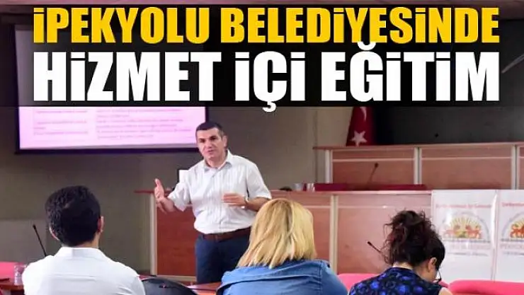 İpekyolu Belediyesinde hizmet içi eğitim