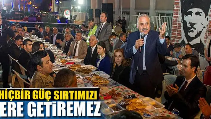 HİÇBİR GÜÇ SIRTIMIZI YERE GETİREMEZ