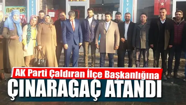 AK Parti Çaldıran İlçe Başkanlığına Çınarağaç atandı