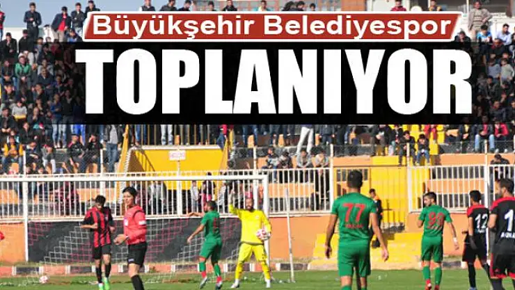 BÜYÜKŞEHİR  BELEDİYESPOR TOPLANIYOR