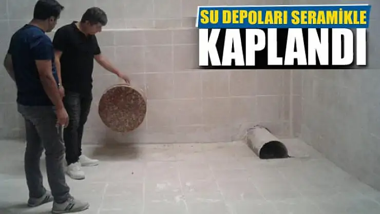 Su depoları seramikle kaplandı 