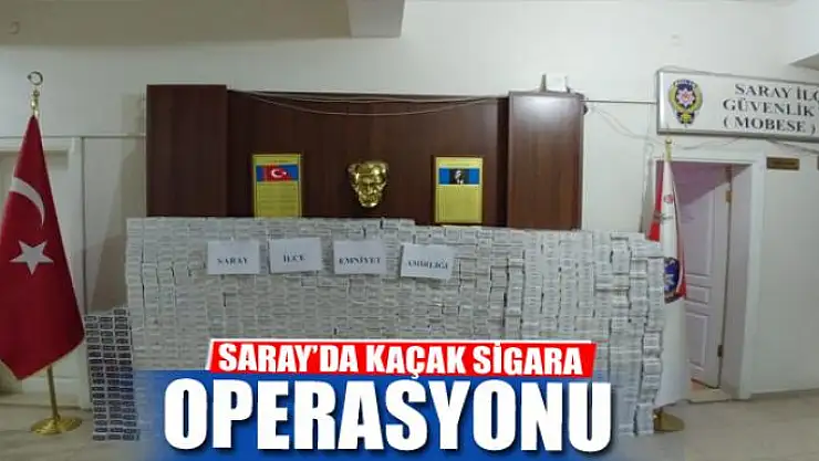 Saray'da kaçak sigara operasyonu