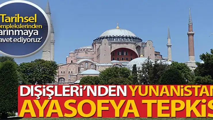 Dışişleri Bakanlığı Sözcüsü Aksoy'dan Yunanistan'a Ayasofya tepkisi