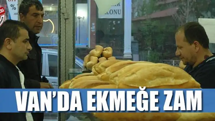 Van'da ekmeğe 20 kuruş zam
