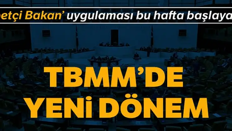 TBMM'de nöbetçi bakan uygulaması bu hafta başlayacak