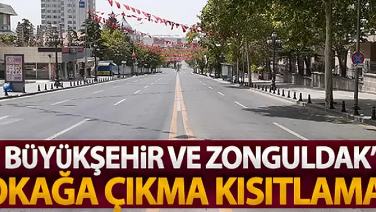 14 büyükşehir ve Zonguldak'ta haftasonu sokağa çıkma kısıtlaması