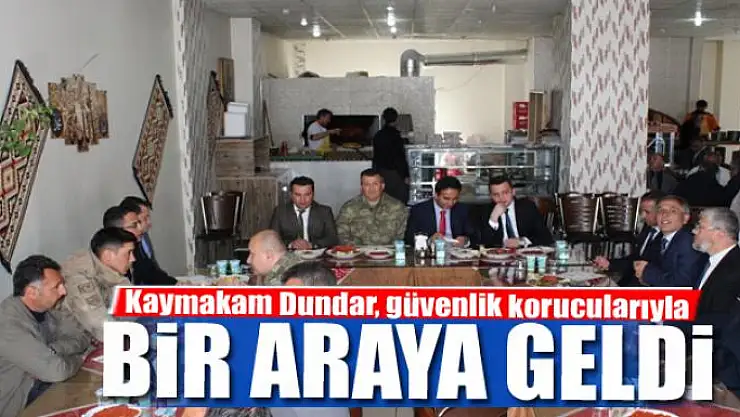 Kaymakam Dundar, güvenlik korucularıyla bir araya geldi
