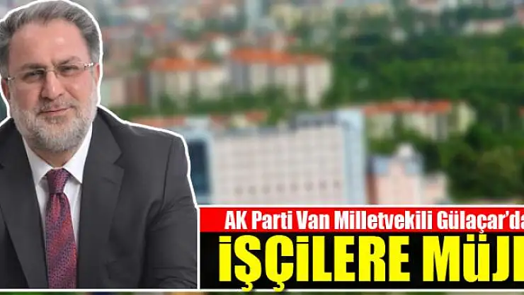Gülaçar'dan mevsimlik işçilere müjde!
