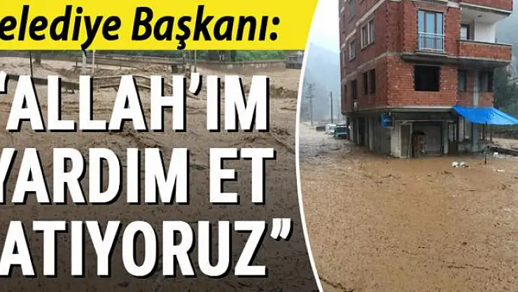 Belediye Başkanı böyle yazdı: Allah'ım yardım et batıyoruz