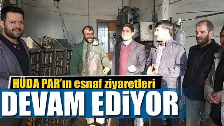 HÜDA PAR'ın ziyaretleri sürüyor