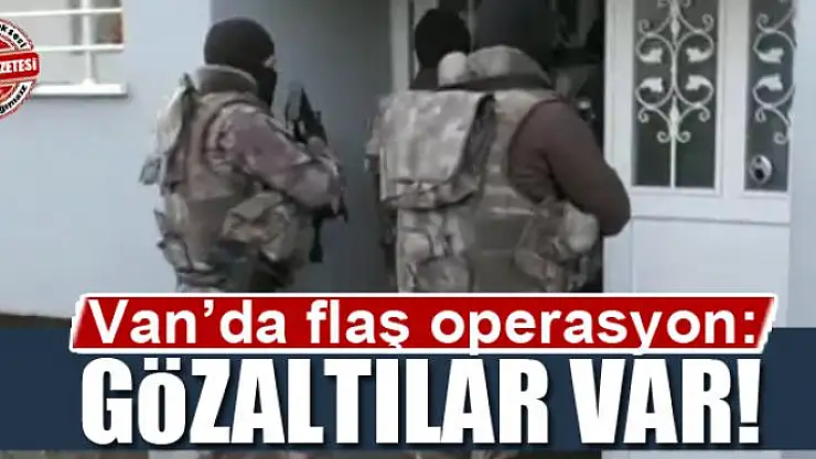 Van'da operasyon: Gözaltılar var