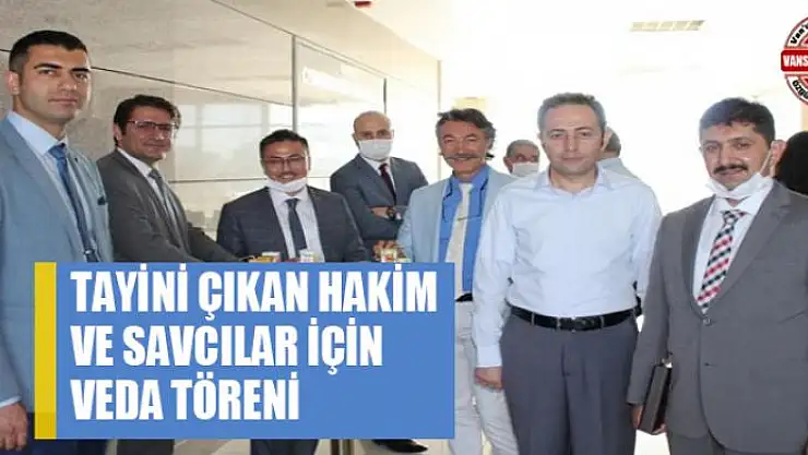 Tayini çıkan hakim ve savcılar için veda töreni