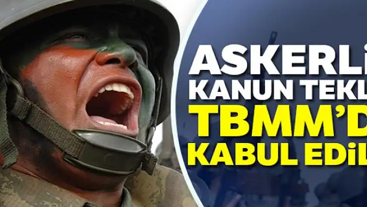 Askerlik kanun teklifi TBMM'de kabul edildi