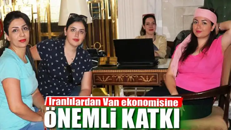 İranlılardan Van ekonomisine katkı
