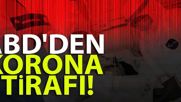 ABD'den korona itirafı