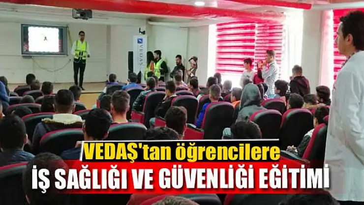 VEDAŞ'tan öğrencilere 'İş Sağlığı ve Güvenliği' eğitimi